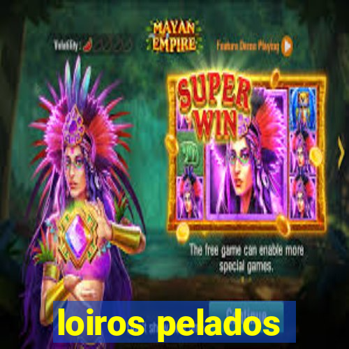 loiros pelados